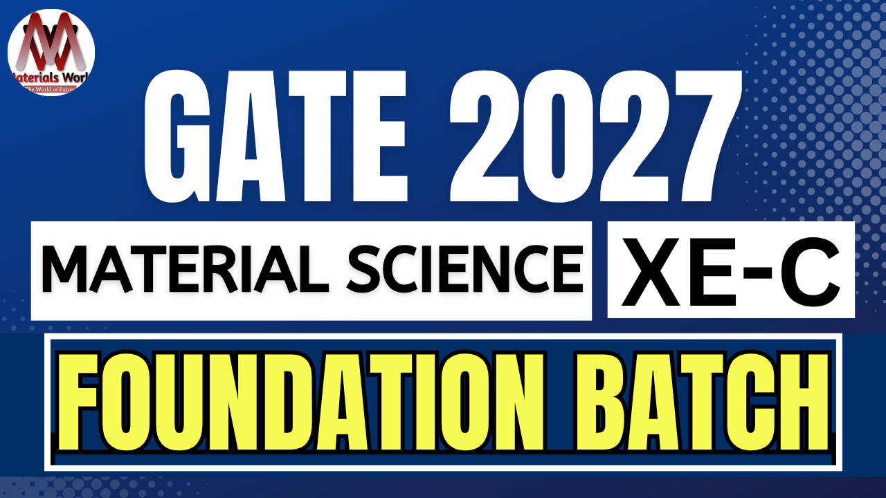 Material Science (XE-C- GATE 2027)